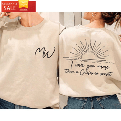 I Love You More Than A California Sunset Morgan Wallen Lyric Shirt  Happy Place for Music Lovers