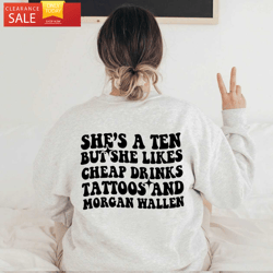 Shes a Ten But Funny Morgan Wallen Womens Shirt Country Music Gift  Happy Place for Music Lovers