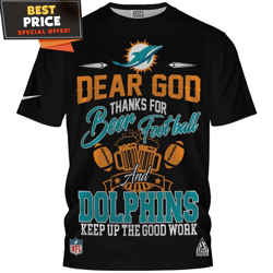 Miami Dolphins Dear God Thanks for Beer Football And Dolphins TShirt, Miami Dolphins Presents  Best Personalized Gift  U