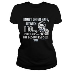 I dont often hate but when I do I prefer to have the boston red sox smack shirt