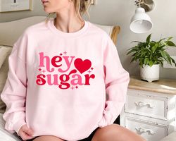 Valentines Day Hey Sugar Heart Sweatshirt, Cute Valentines Day Heart Sugar Shirt, Hey Sugar Tee, Couple Shirt, Valentine