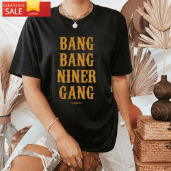 Bang Bang Niner Gang 49ers T Shirt Womens 49ers Gifts for Her  Happy Place for Music Lovers