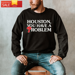 Houston You Have A Problem Phillies Shirt, Phillies Gifts for Him  Happy Place for Music Lovers