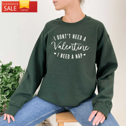 I Dont Need a Valentine I Need a Nap Sweatshirt Funny Valentines Gifts for Him  Happy Place for Music Lovers