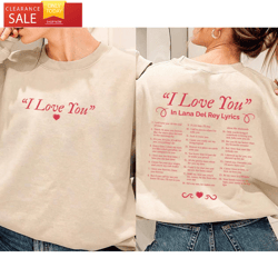 I Love You in Lana Del Reys Lyrics Shirt Lana Del Rey Gift  Happy Place for Music Lovers