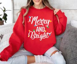 Christmas Sweatshirt, Merry And Bright ,Happy New year shirt, Valentine shirt, T-shirt