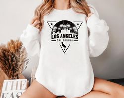 Los Angeles Sweatshirt, Vacation Travel Sweatshirt, LA California Unisex  Sweater,Happy New year shirt, Valentine shirt,
