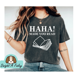 Funny Teacher Shirt English Teacher Gift Funny Librarian Shirt Librarian Gifts Ha Ha Made You Read Funny Humor Shirt Lib
