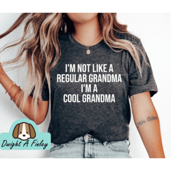 Grandma GIft Funny Grandma Grandma Shirt Pregnancy Announcement Im Not Like A Regular Grandma Im A Cool Grandma Shirt Fu