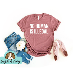 No Human Is Illegal Shirt feminist shirrt human Shirt Political Shirt Protest Shirt Feminist Shirt Unisex Jersey Short S