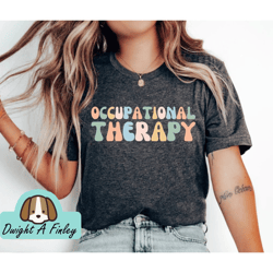 Occupational Therapy Shirt, Occupational Therapist Shirt, OT Shirt, Therapist Gift, Therapy Tshirt, OT Gift, OT Assistan