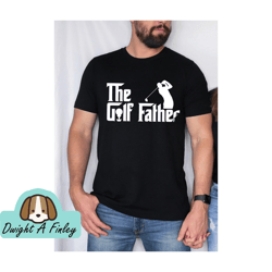 The Golf Father Shirt, Golf Father Shirt, Golfing Shirt For Dad, Golf Shirt, Golf Shirts For Men, Golf Gifts For Men, Go