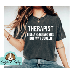 Therapy Shirt, Mental Health Awareness, Counselor Shirt, Psychologist Shirt Therapist Shirt, Therapist Like a Regular Gi