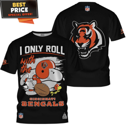 Cincinnati Bengals Snoopy and Woodstock I Only Roll With The Bengals TShirt, Bengals Fan Gifts  Best Personalized Gift