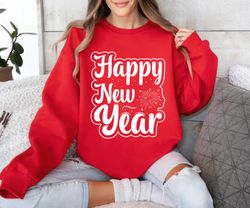 Happy New Year  Sweatshirt, New Years Eve Party ,Happy New year shirt, Valentine shirt, T-shirt