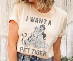 Disney Aladdin Jasmine And Rajah I Want A Pet Tiger Shirt Walt Disney World Shir,Tshirt, shirt gift, Sport shirt