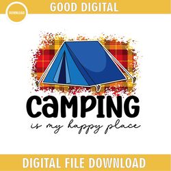 Camping Is My Happy Place PNG File