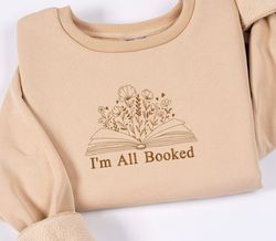 Embroidered Im booked Sweatshirt Custom Your Own Text, Bookish Tshirt Sweatshirt Hoodie, Gift for Book Lovers, Librarian