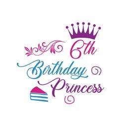 6th Birthday Princess Svg, Birthday Svg, Princess Svg, 6th Birthday Svg, Crown Svg, Birthday Gift Svg, Happy Birthday Sv
