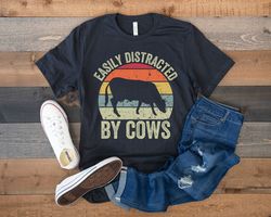 Cow Shirt, Easily Distracted by Cows, Funny Cow Shirt, Gift for Cow Lover, Cowgirl Shirt, Vegan Shirt, Farm Animal Shirt
