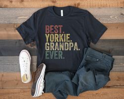 Yorkie Shirt, Best Yorkie Grandpa Ever, Yorkshire Terrier Shirt, Funny Gift for Yorkie Lover, Dog Owner Shirt, Retro Vin