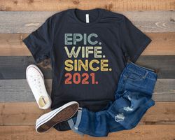 epic wife since 2021 shirt, 1st wedding anniversary gift for wife, 1 year anniversary gift for her, first anniversary gi