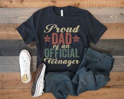 Proud Dad of an Official Teenager, Dad of Teenager Shirt, Dad of 13 Years Old Teen, 13th Birthday Shirt, Retro Vintage T