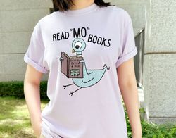Funny Pigeon Read Mo Books T-Shirt, Pigeon Elephant and Piggie Bookish Shirt, 105