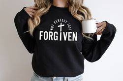 Not Prefect Just Forgiven T-shirt, Jesus Christ Sweater, 230