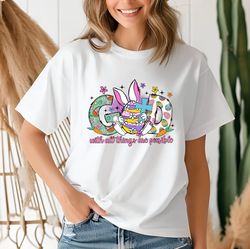 With God All Things Are Possible, Easter Jesus Shirt, 298