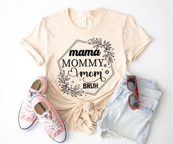Mama Mommy Mom Bruh Shirt, Mother Days Gift, Funny Mama Shir