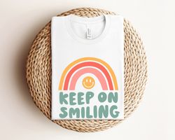 Keep On Smiling Shirt, Positive Shirt, Be Happy T-Shirt, Onl