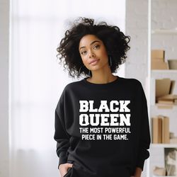 Black Queen The Most Powerful Piece In The Game Sweater, Chess Sweatshirt, Black Queen Shirt
