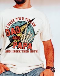 I Have Two Titles Dad And Papa And I Rock Them Both Shirt, Dad Shirt, Dad And Papa Shirt, Dad Sublimation, Best Dad Ever