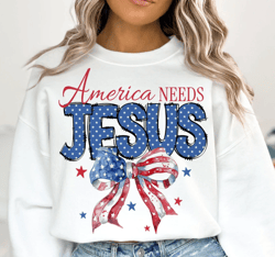 America Needs Jesus Shirt, Coquette 4th Of July Shirt, Jesus Shirt, Christian 4th of july Shirt, America Shirt