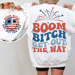 Boom Bitch Get Out The Way Shirt, Funny 4th of July Shirt, Independence Day Shirt, America Shirt, USA Shirt