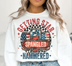 Getting Star Spangled Hammered Shirt, 4th of July Shirt, Fourth Of July Shirt, America Shirt, America Shirt