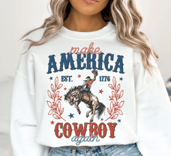 Make America Cowboy Again Shirt, Western Shirt, 4th of July Shirt, Western 4th of July Shirt, Fourth Of July Shirt Gift