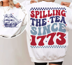 Spilling The Tea Since 1773 Shirt, American Freedom Shirt, 4th Of July Shirt, Retro 4th of july Shirt, 4th Of July Tee