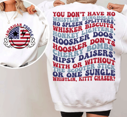 You Dont Have no Whistlin Bungholes Shirt, 4th of July Shirt, America Shirt, Fourth of July Shirt, Usa Shirt