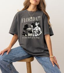 Florida Lyrics TTPD Shirt, Lyrics TTPD Shirt, Era Florida Is One Hell Of A Drug Shirt For Swifties, Taylor Swift Shirt