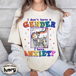 Pride Shirt, LGBTQ Shirt, I Dont Have A Gender Shirt, Non Binary Shirt, LGBT Skeleton Aesthetic, Queer Anxiety Shirt