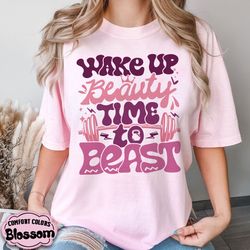 Wake Up Beauty Its Time To Beast Comfort Colors Shirt, Funny Workout Shirt, Muscle Mommy T-Shirt, Mothers Day Shirt