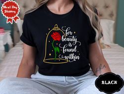 For Beauty is Found Within, Belle Shirt, Beauty and the Beast Shirt, Womens Princess Shirt, Belle Beast, Beauty Rose