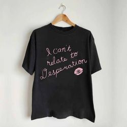 Espresso I Cant Relate To Desperation Shirt, Espresso SC T-Shirt, Espresso Shirt, Sabrina Fan Shirt