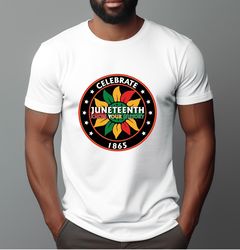 Celebrate Juneteenth Know Your History 1865 Shirt, Juneteenth Shirt, Black Lives Matter T-Shirt, Freedom Shirt, African