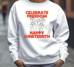 Celebrate Freedom Happy Juneteenth T-Shirt, Raised Fists Graphic Tee, Unisex Patriotic T-Shirt, Juneteenth Independence