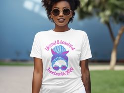 Juneteenth 2024 Blessed And Beautiful Graphic T-Shirt, Trendy Afro Woman Tee, Summer Celebration Shirt, Gift For Her