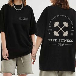 DOWN BAD crying at the gym shirt - swiftie apparel - the tortured poets department apparel