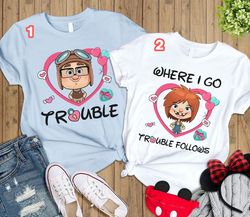 Up Carl And Ellie Where I Go Trouble Follows Shirt  Personalized His Ellie Her C
